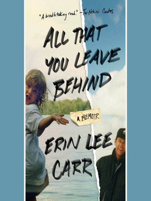 Title details for All That You Leave Behind by Erin Lee Carr - Available
